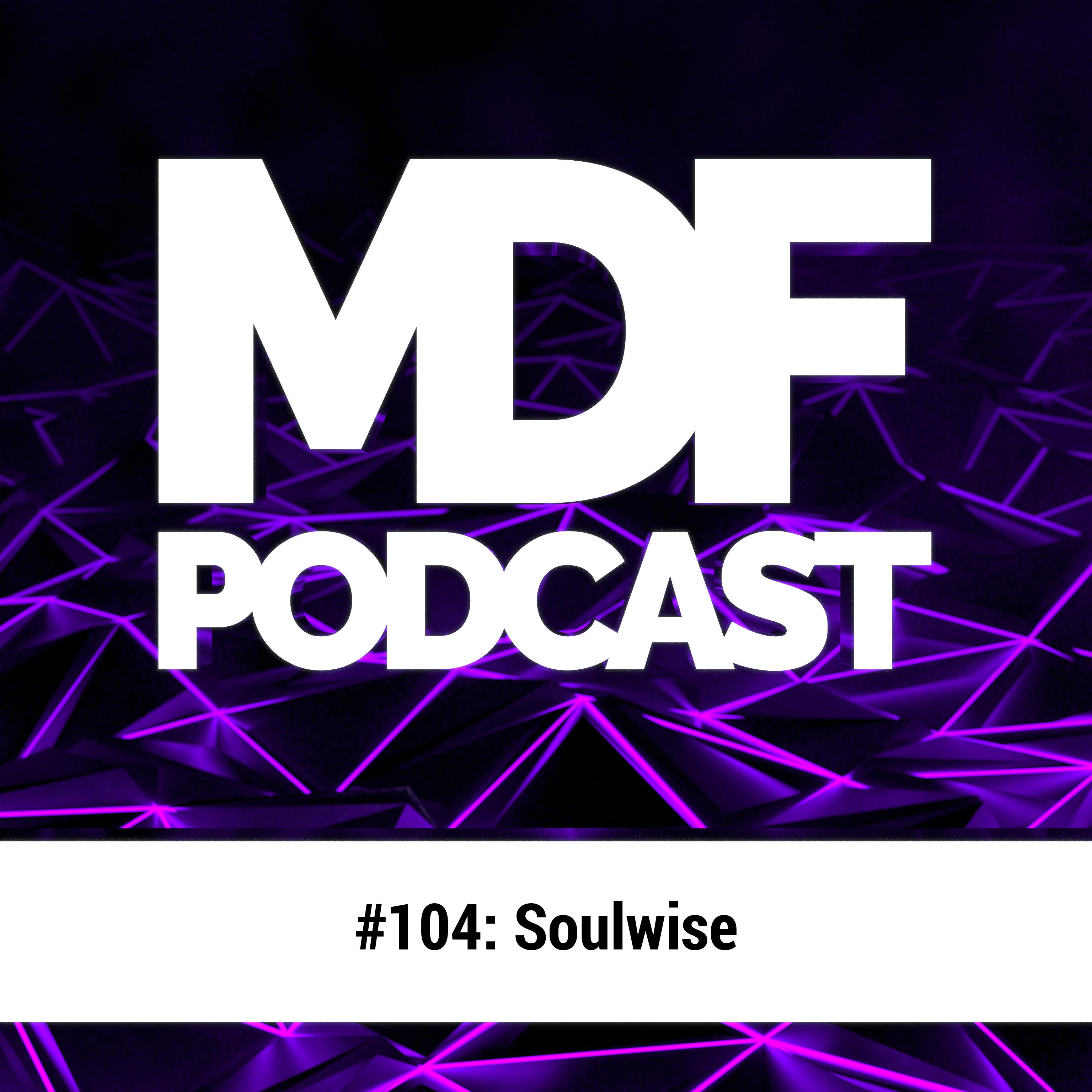 MDF Podcast 1o4