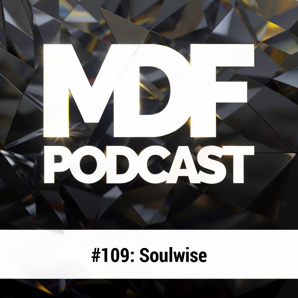 MDF Podcast 1o9